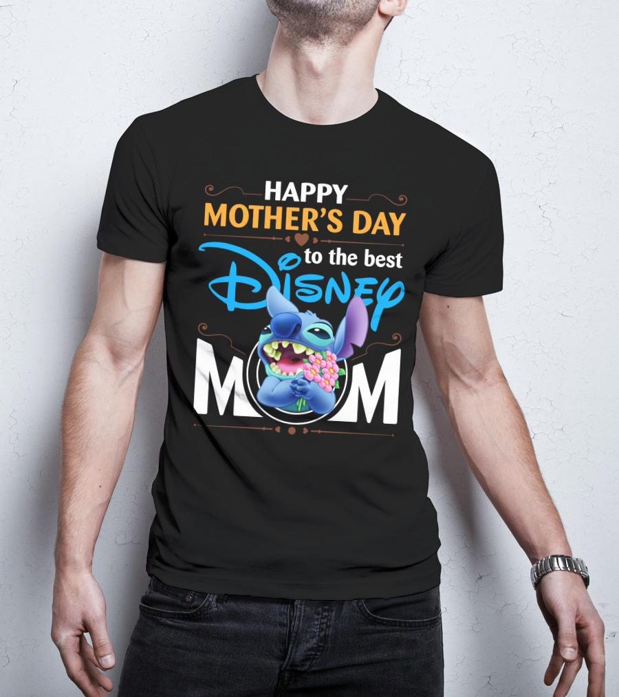 Happy Mother's Day To The Best Disney Mom Stitch T-Shirt