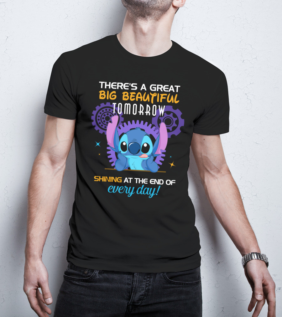 There's A Great Big Beautiful Tomorrow Shining At The End Of Every Day Stitch T-Shirt