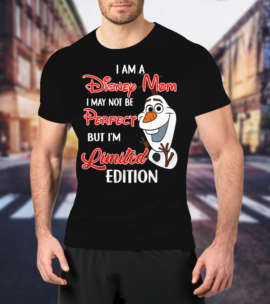 I Am A Disney Mom I May Not Be Perfect But I'm Olaf T-Shirt