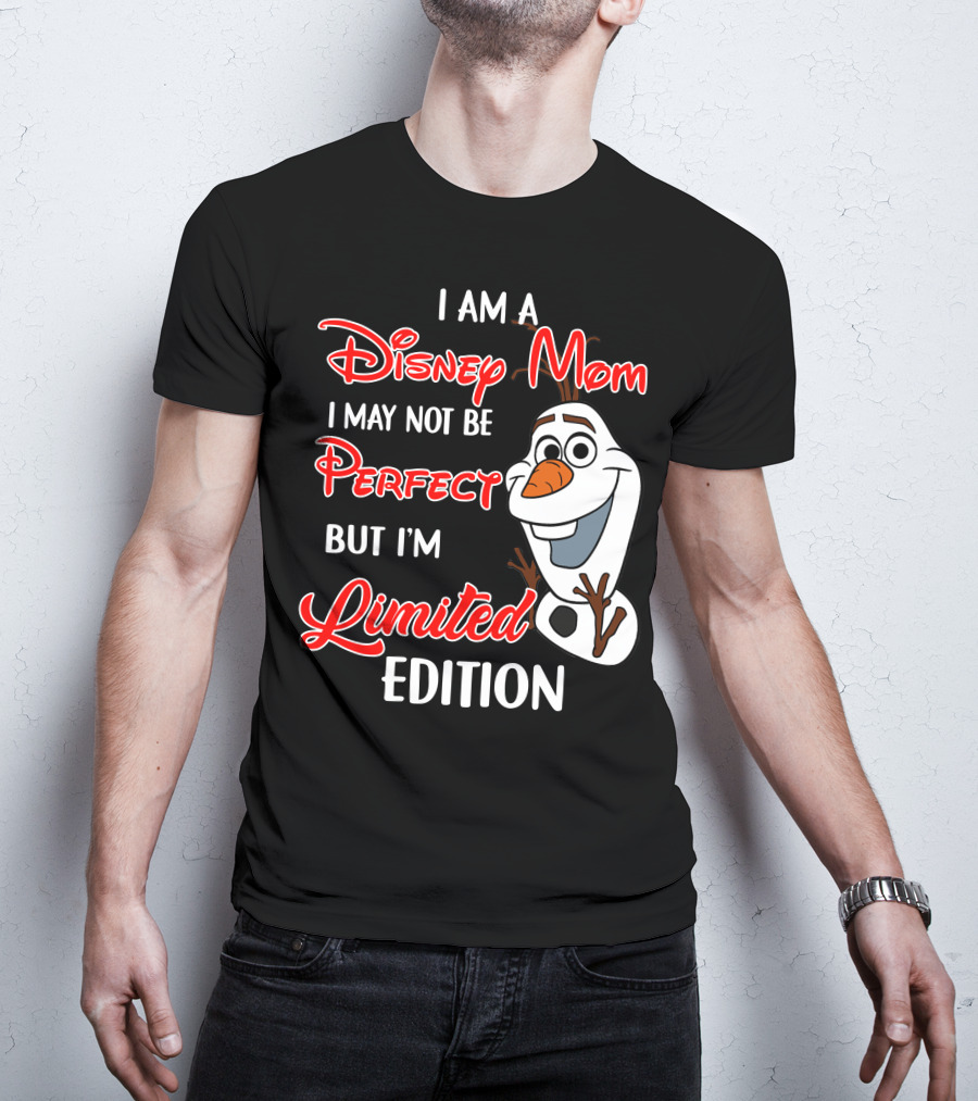 I Am A Disney Mom I May Not Be Perfect But I'm Olaf T-Shirt