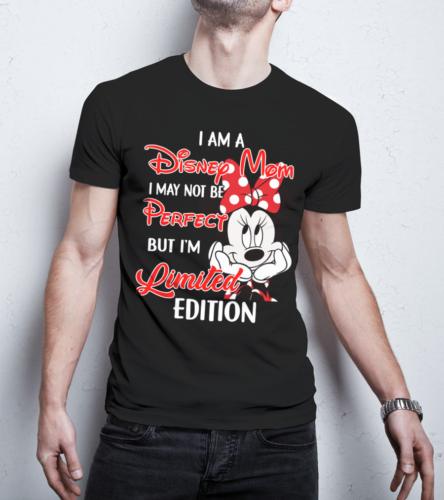 I Am A Disney Mom I May Not Be Perfect But I'm Minnie T-Shirt