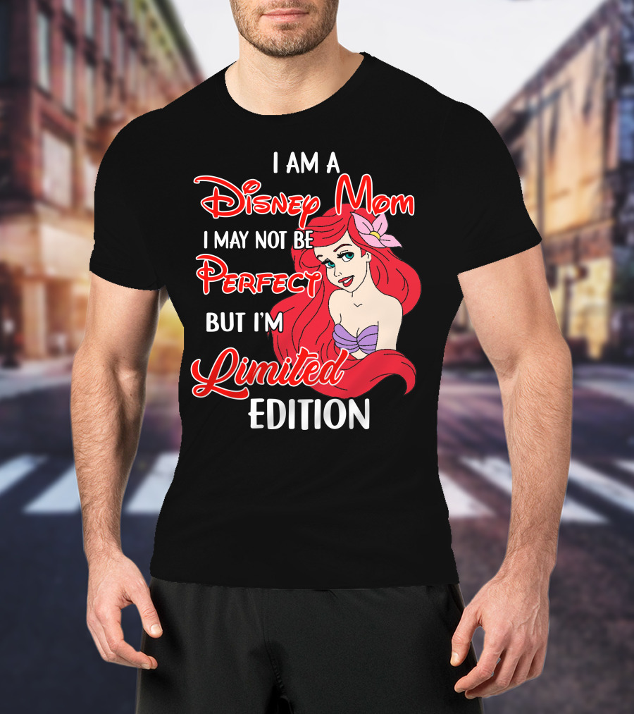 I Am A Disney Mom I May Not Be Perfect But I'm Ariel T-Shirt