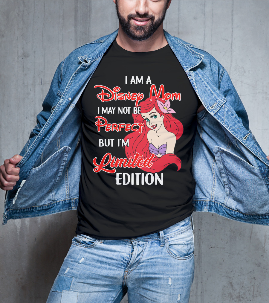 I Am A Disney Mom I May Not Be Perfect But I'm Ariel T-Shirt