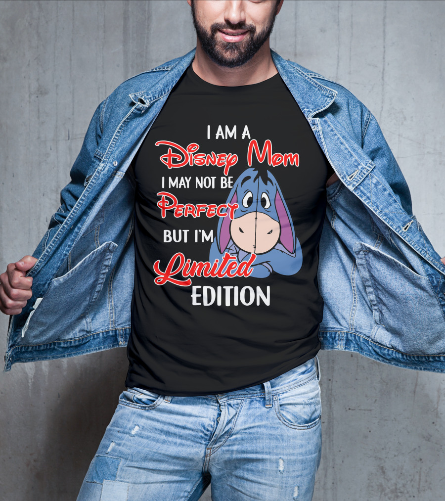I Am A Disney Mom I May Not Be Perfect But I'm Eeyore T-Shirt