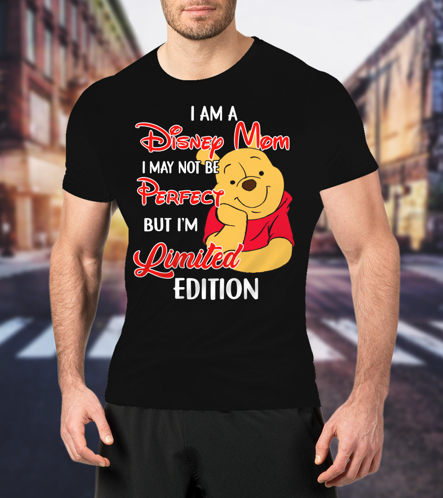 I Am A Disney Mom I May Not Be Perfect But I'm Pooh T-Shirt