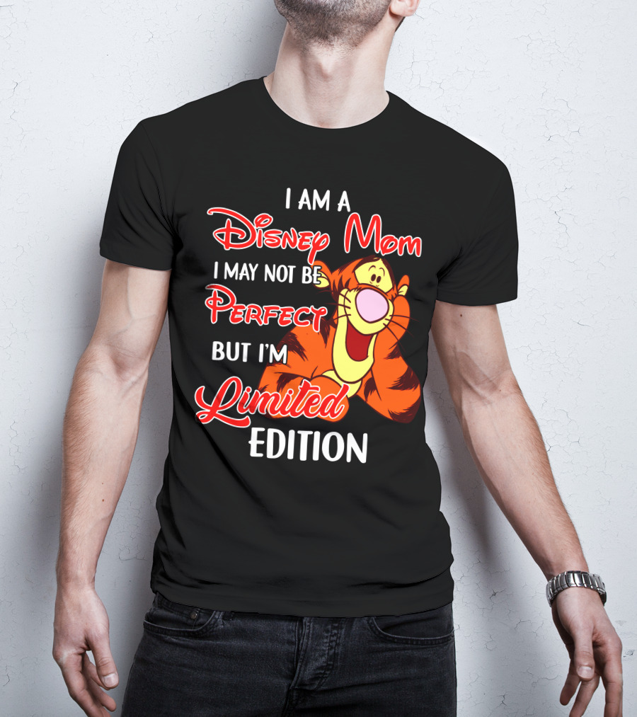 I Am A Disney Mom I May Not Be Perfect But I'm Tigger T-Shirt