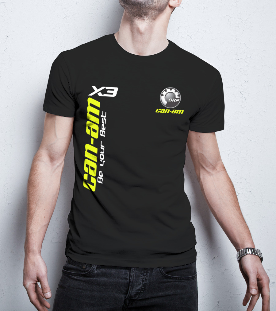 Can-Am X3 BRP Be Your Best T-Shirt