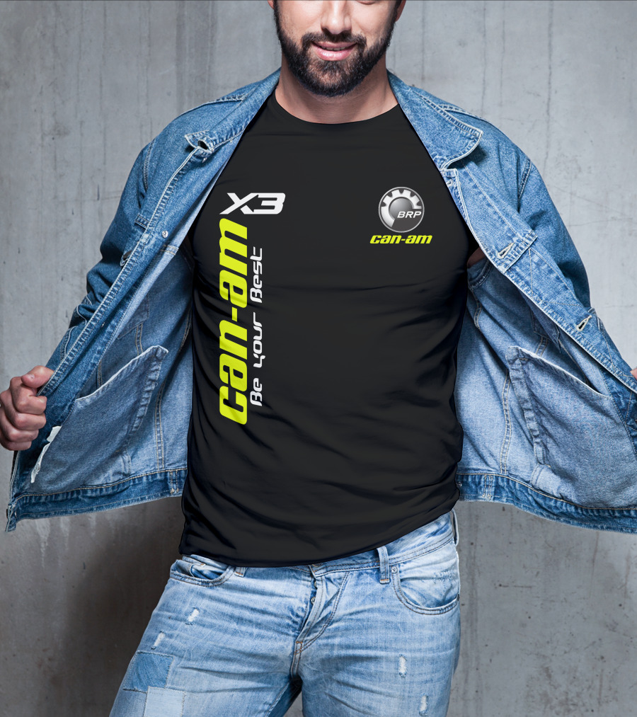 Can-Am X3 BRP Be Your Best T-Shirt