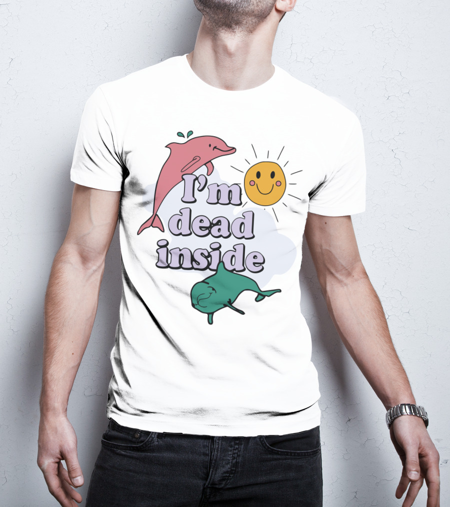 I'm Dead Inside Dolphins With Smiling Sun T-Shirt