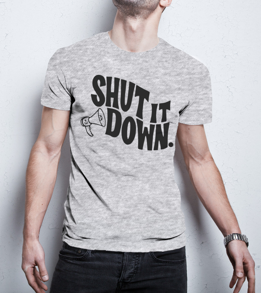 Shut It Down Megaphone T-Shirt