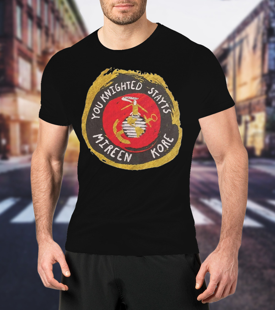 You Knighted Stayts Mireen Kore U.S. Marine Corps Emblem T-Shirt