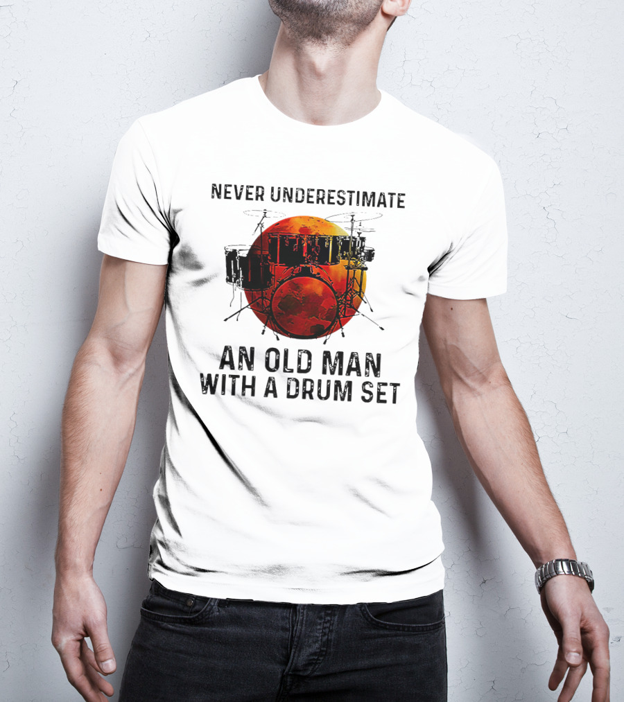 Never Underestimate An Old Man With A Drum Set Blood Moon T-Shirt
