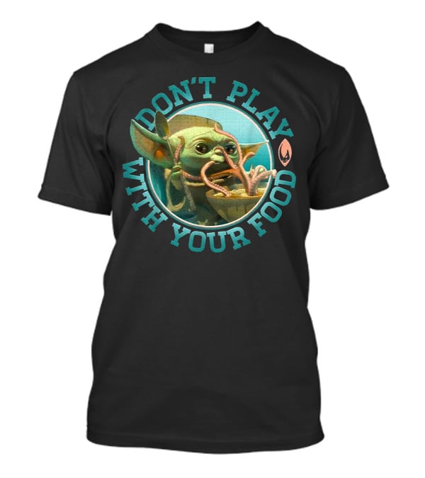 Star Wars Mandalorian The Child Baby Yoda Don't Play With Your Food T-Shirt