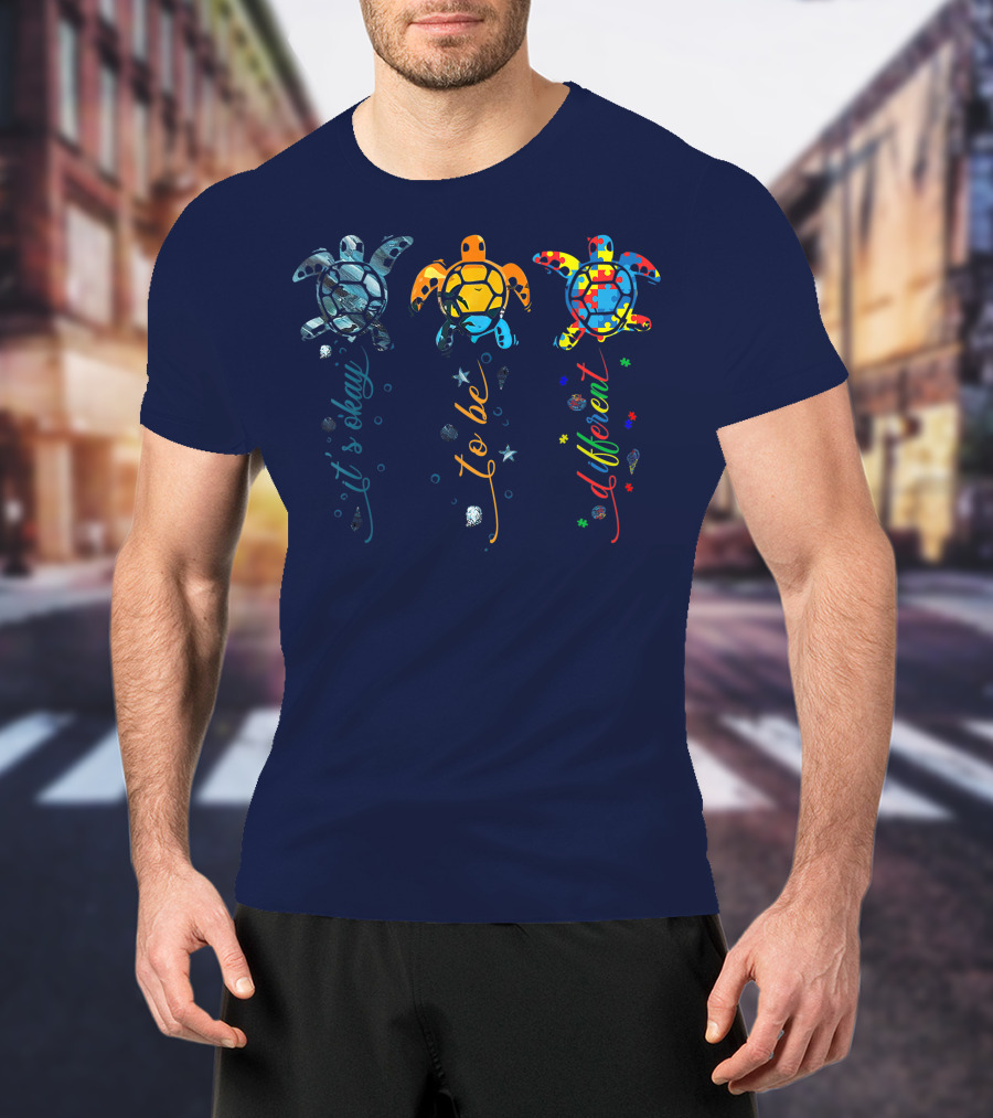 Autism Awareness It's Okay To Be Different Sea Turtle Planet T-Shirt