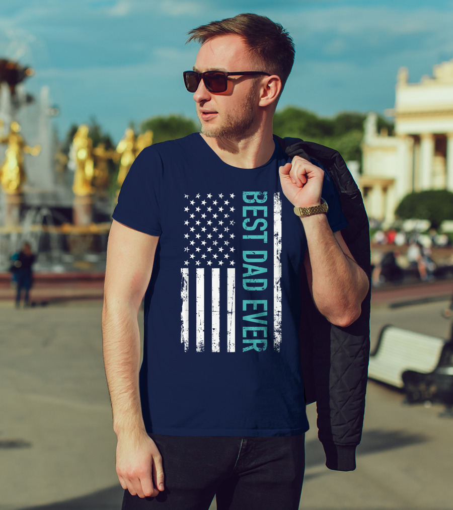 Father's Day Best Dad Ever With US American Flag T-Shirt