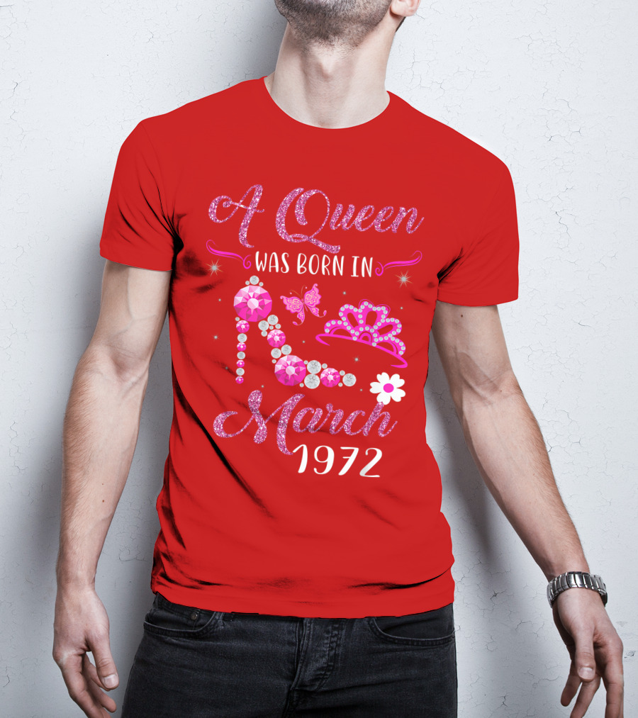 A Queen Was Born In March 1972 Gemstone High Heel And Tiara T-Shirt
