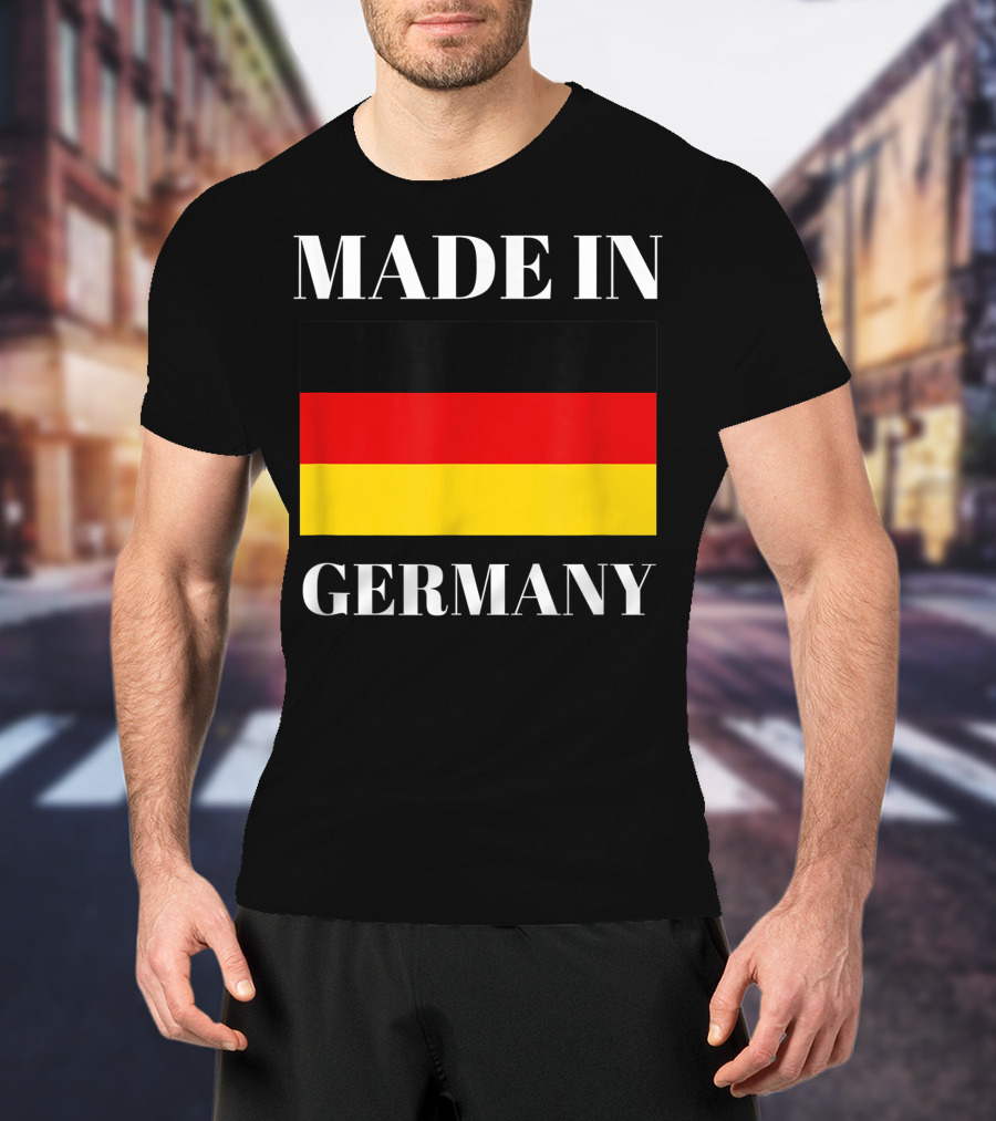 Made In Germany Flag Design Born In Germany Gift German Gift T-Shirt