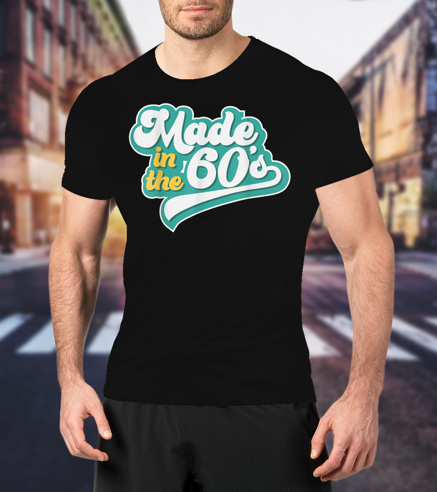 Made In The 60's Retro Vintage Nostalgic Gift T-Shirt