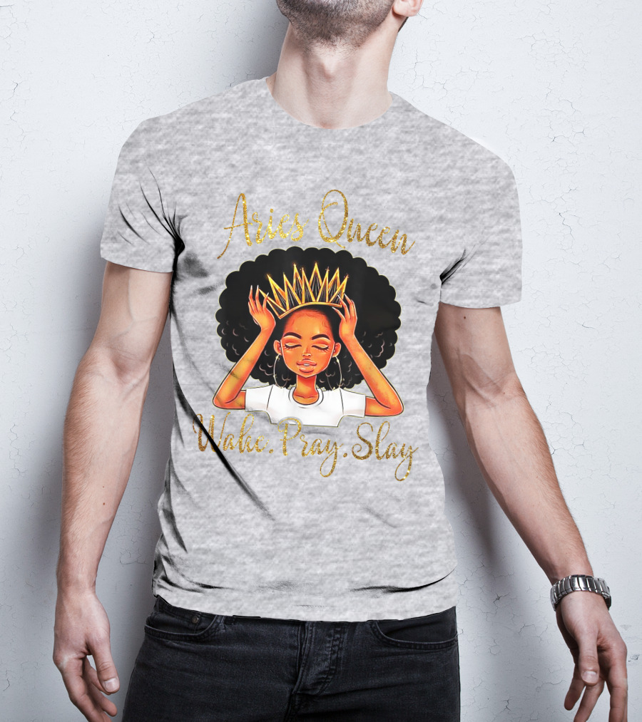 Aries Queen Woke Pray Slay Gold Crown T-Shirt