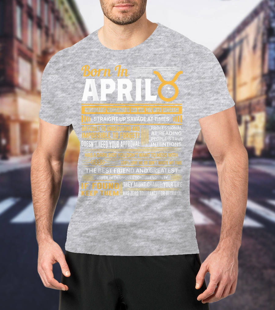 Born In April Taurus Remarkably Charismatic Straight Up Savage Professional Reading True Intentions T-Shirt