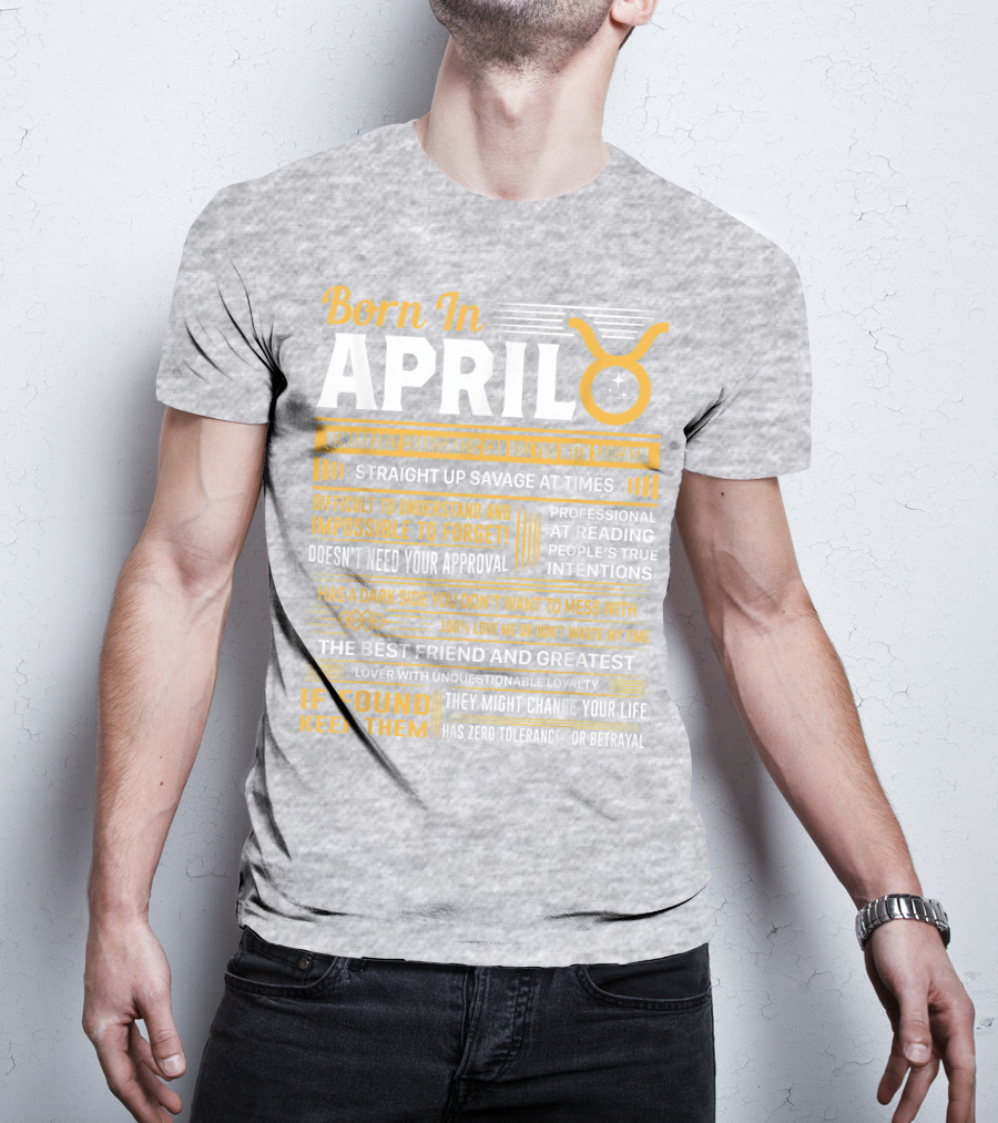 Born In April Taurus Remarkably Charismatic Straight Up Savage Professional Reading True Intentions T-Shirt