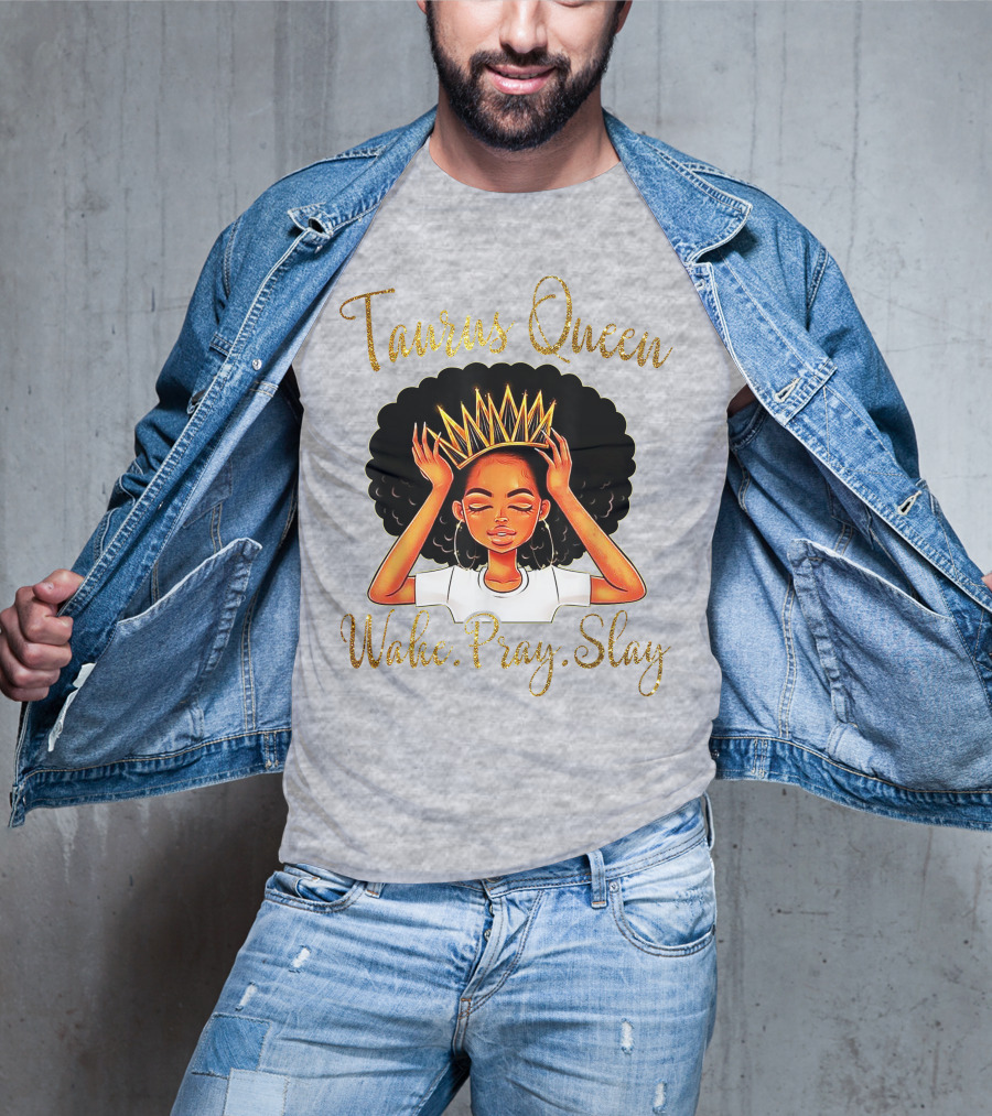 Woke Pray Slay Taurus Queen T-Shirt