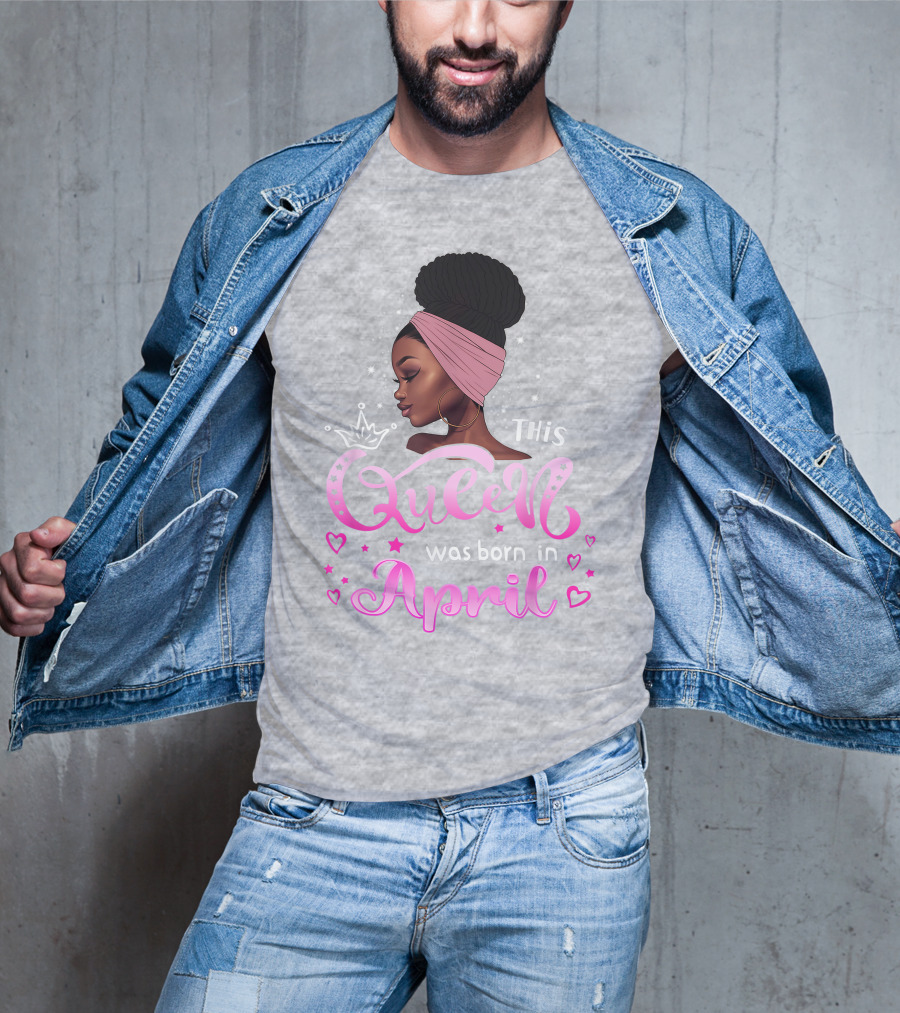 This Queen Was Born In April Black Queen Birthday T-Shirt