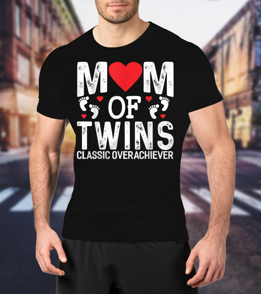 Mom Of Twins Heart Feet Classic Overachiever Twins T-Shirt
