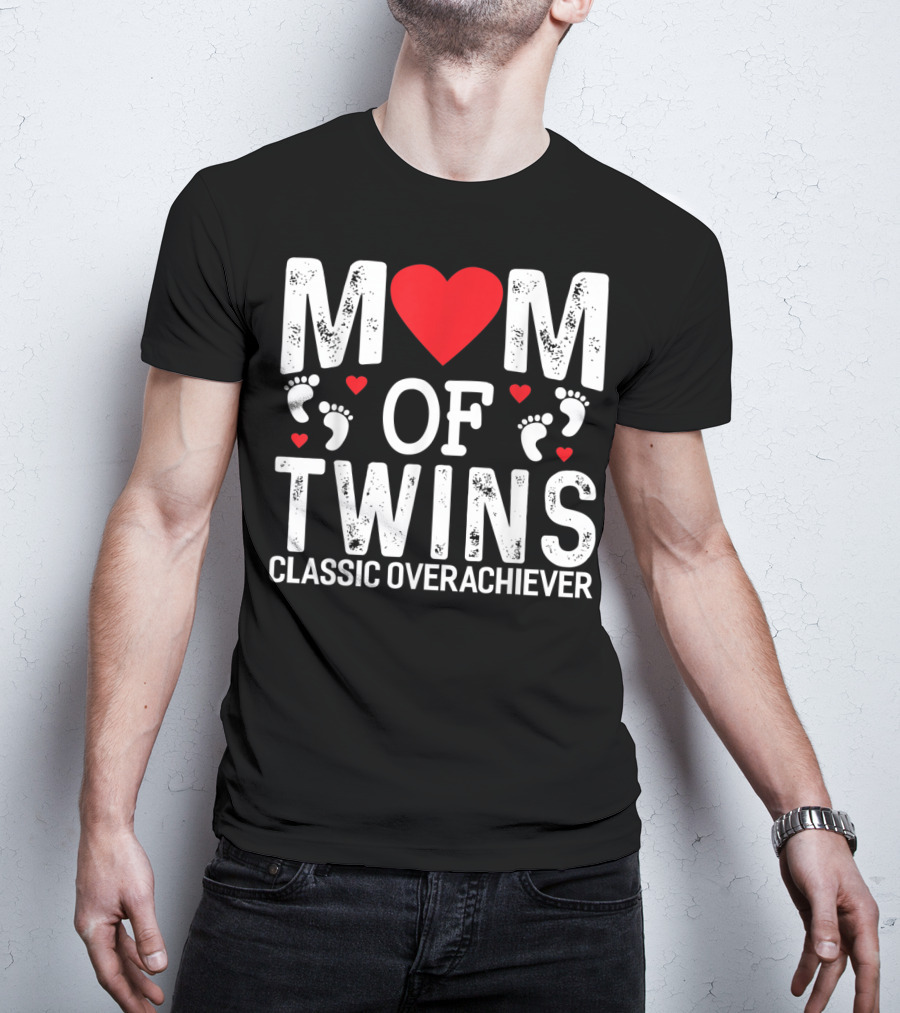 Mom Of Twins Heart Feet Classic Overachiever Twins T-Shirt