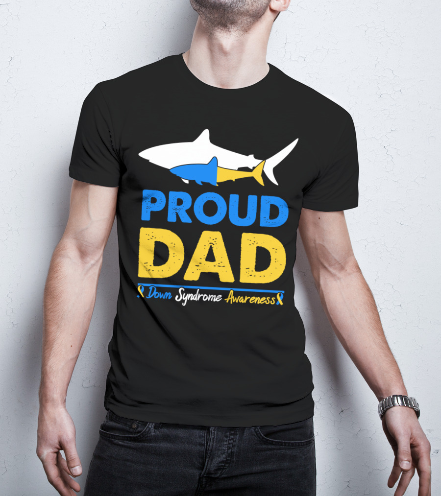 Proud Dad Down Syndrome Awareness Shark T-Shirt