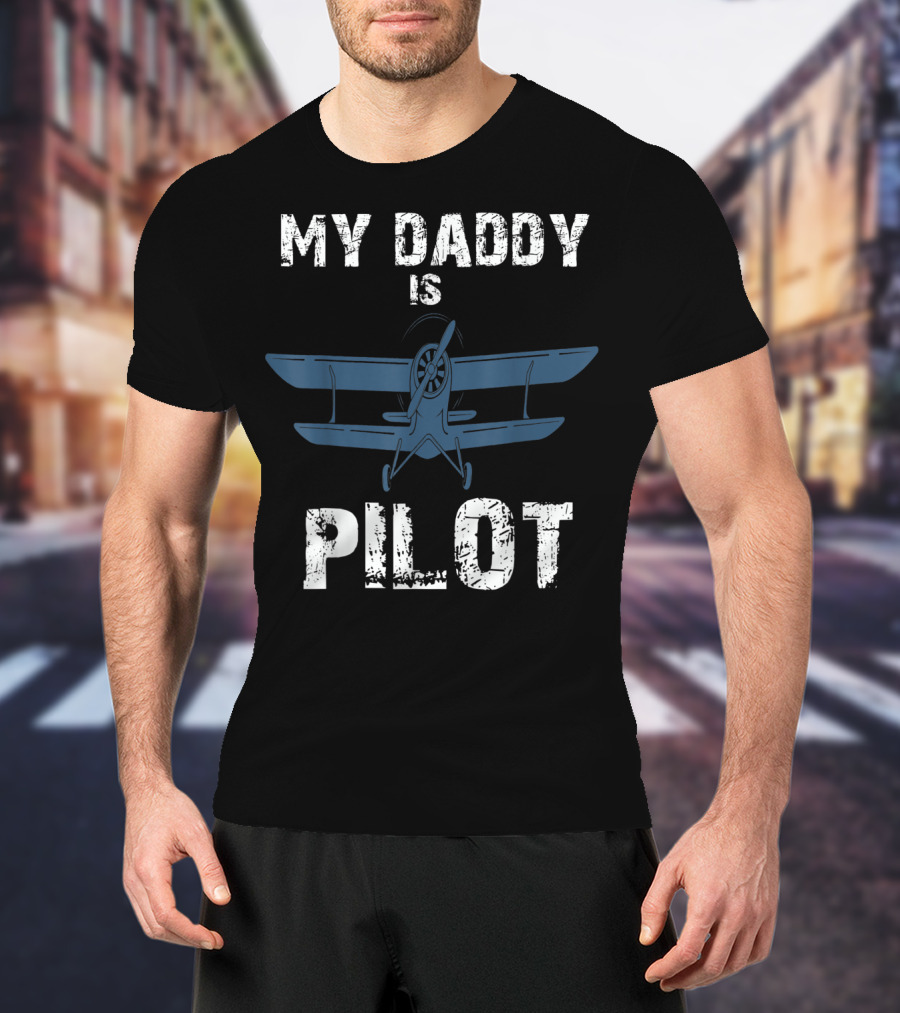 My Daddy Is Pilot Airplane T-Shirt