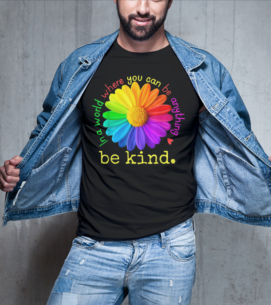 Autism Be Kind In A World Where You Can Be Anything Rainbow Flower T-Shirt