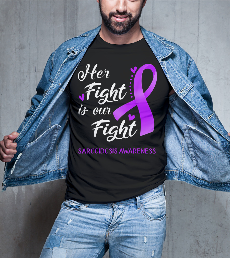 Her Fight Is Our Fight Purple Ribbon Sarcoidosis Awareness T-Shirt