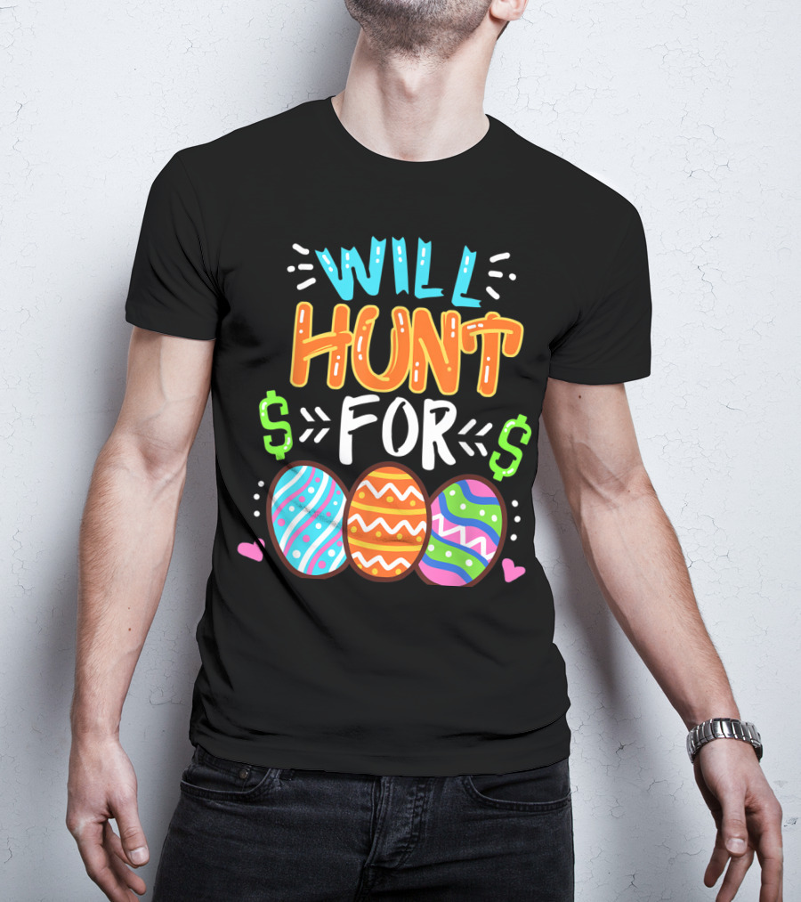 Will Hunt For Colorful Easter Egg Hunting T-Shirt