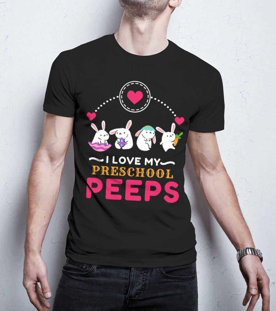 I Love My Preschool Peeps Cute Easter Bunnies Holding Carrot And Egg T-Shirt