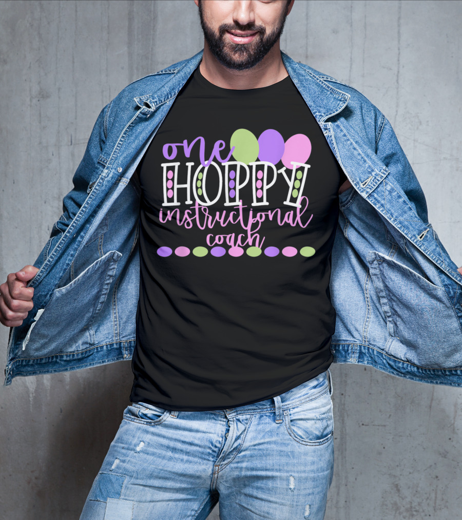 One Hoppy Instructional Coach Balloons Easter School Team T-Shirt