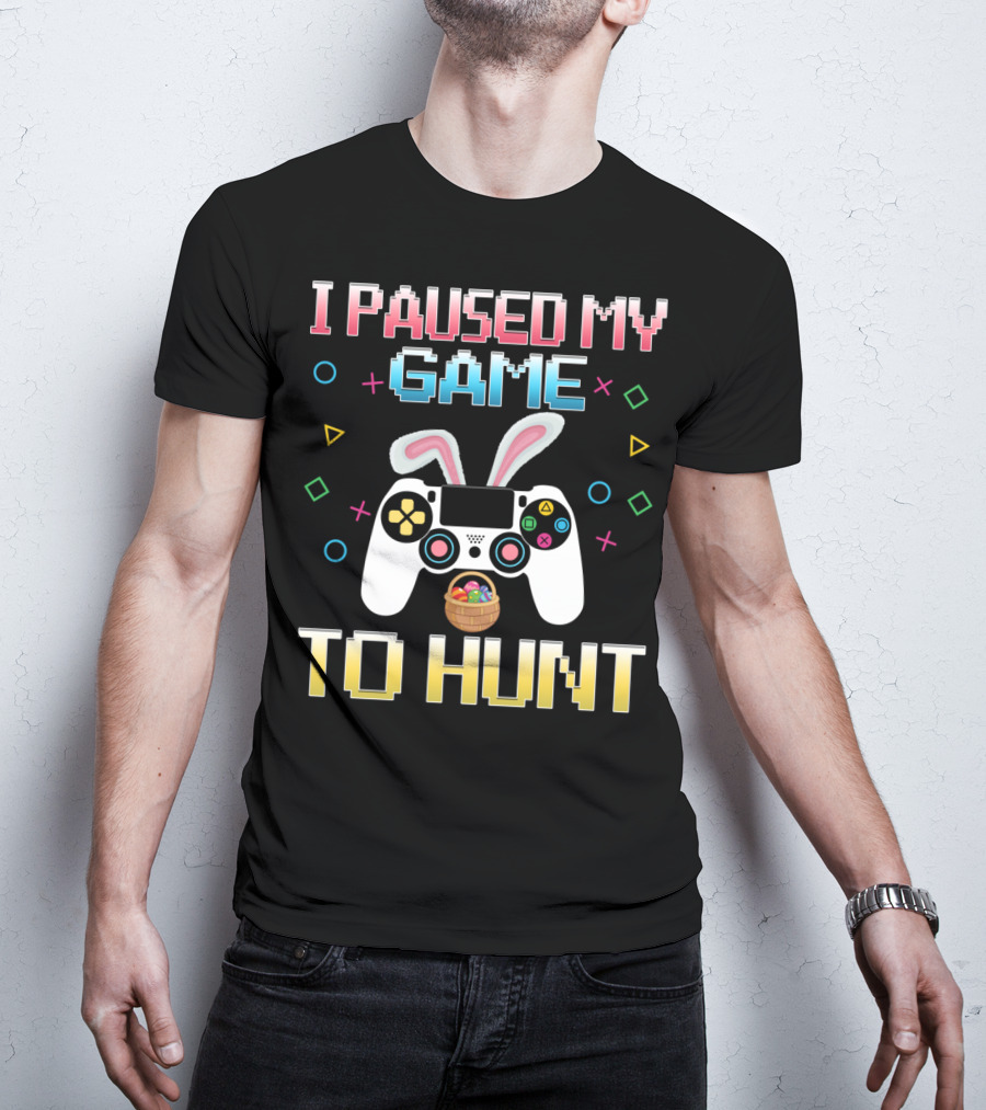 I Paused My Game To Hunt Easter Gamer Controller T-Shirt