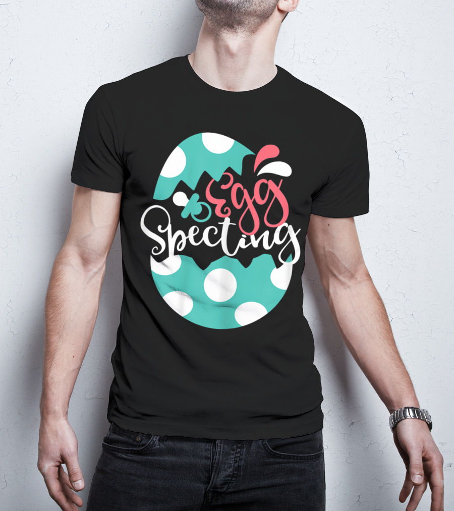 Egg Specting Easter Pregnancy Baby Announcement T-Shirt