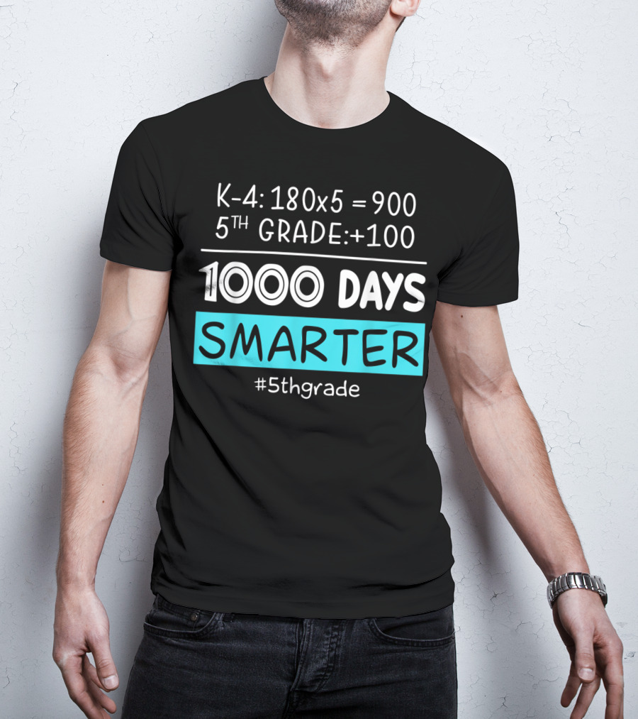 K-4: 180x5 = 900 5th Grade +100 1000 Days Smarter #5thgrade T-Shirt