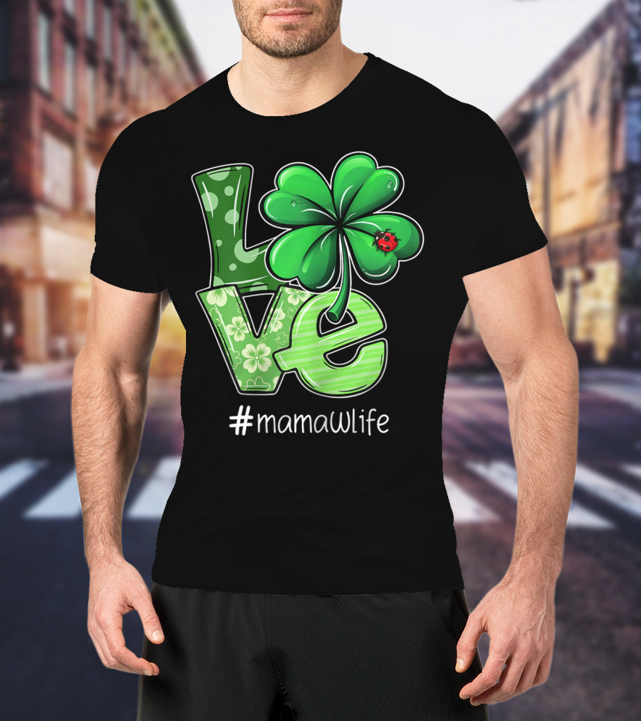 St Patricks Day LOVE Shamrock Clover Ladybug #mamawlife T-Shirt