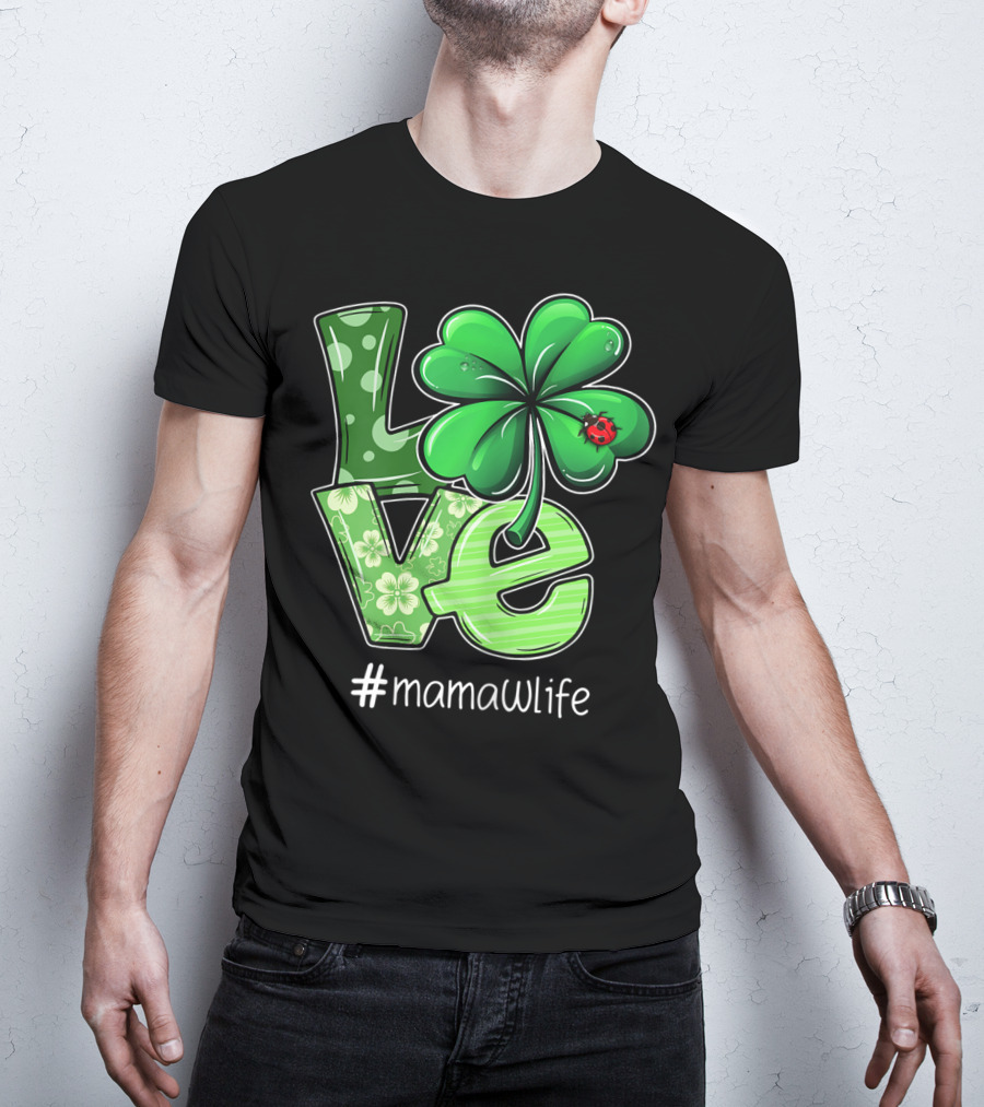 St Patricks Day LOVE Shamrock Clover Ladybug #mamawlife T-Shirt