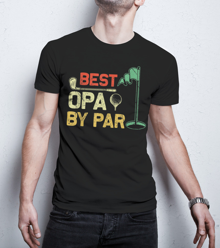 Best Opa By Par Fathers Day Golf Golfer T-Shirt