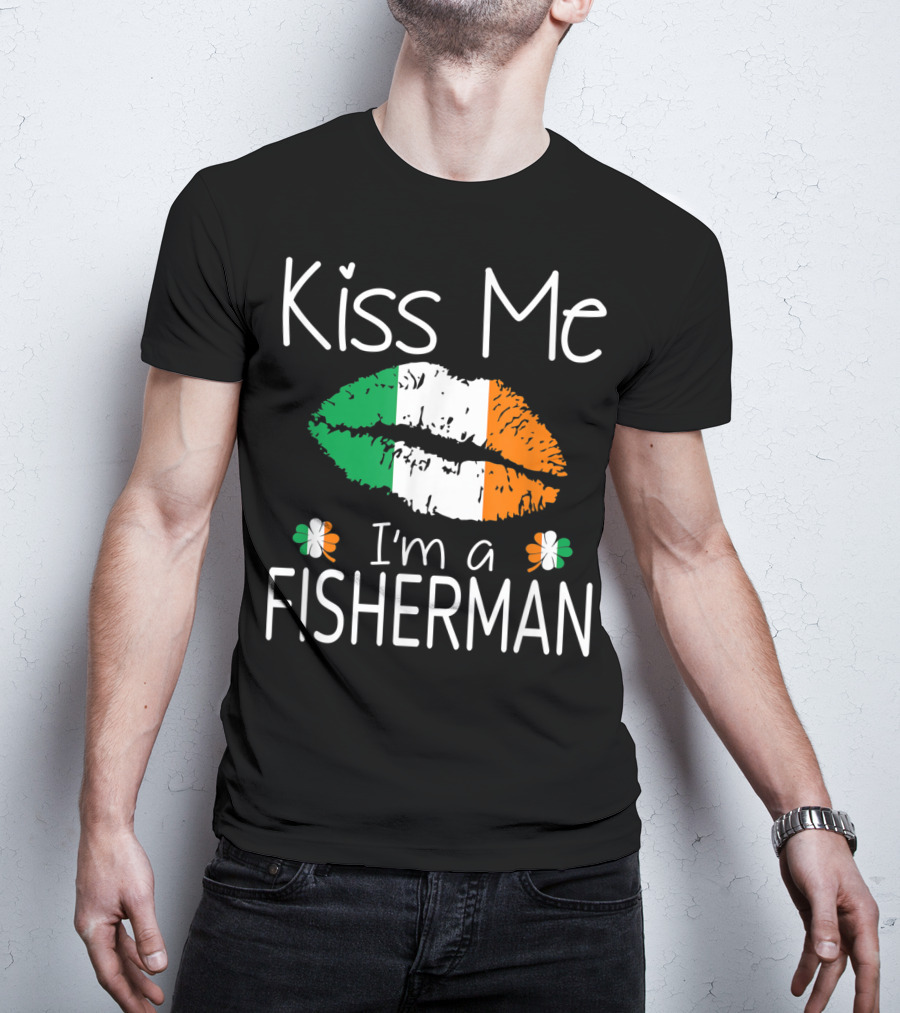 Kiss Me I'm A Fisherman Irish Flag Lips St Patrick's Day T-Shirt
