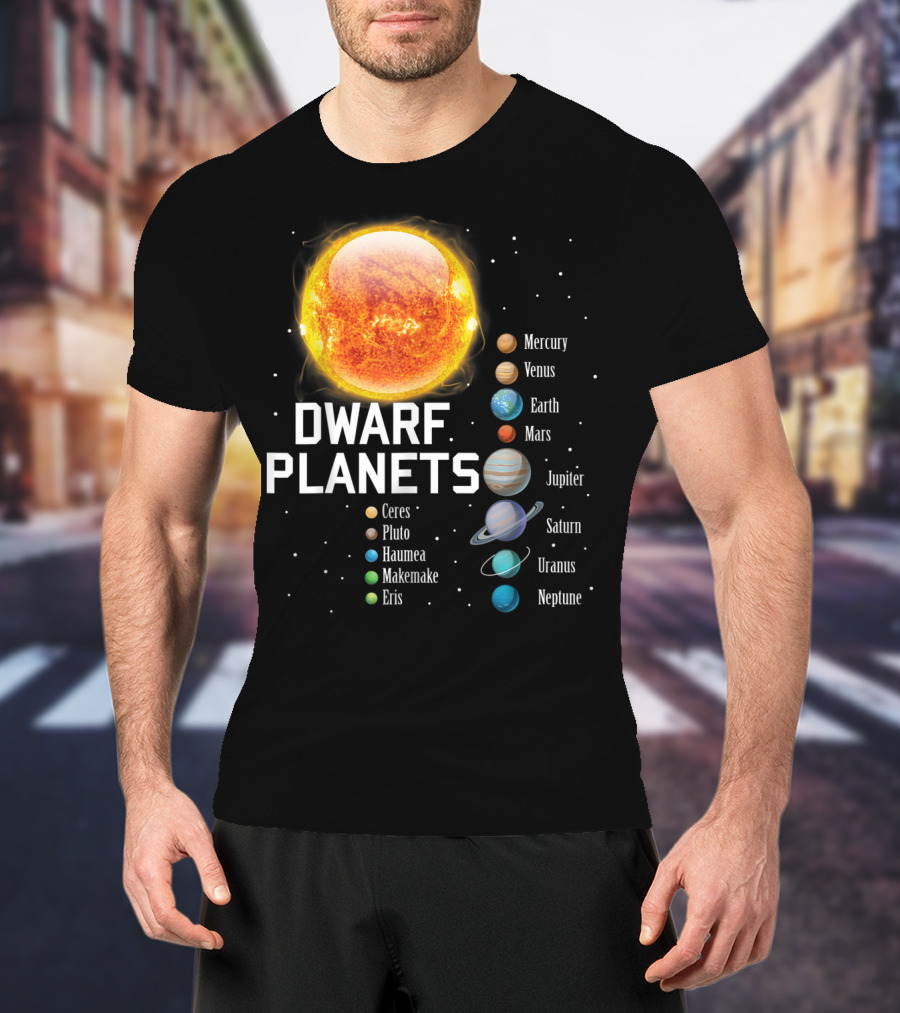 Dwarf Planets Solar System Mercury Venus Earth Mars Jupiter Saturn Uranus Neptune T-Shirt