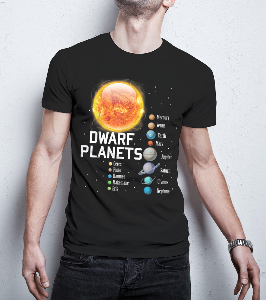 Dwarf Planets Solar System Mercury Venus Earth Mars Jupiter Saturn Uranus Neptune T-Shirt