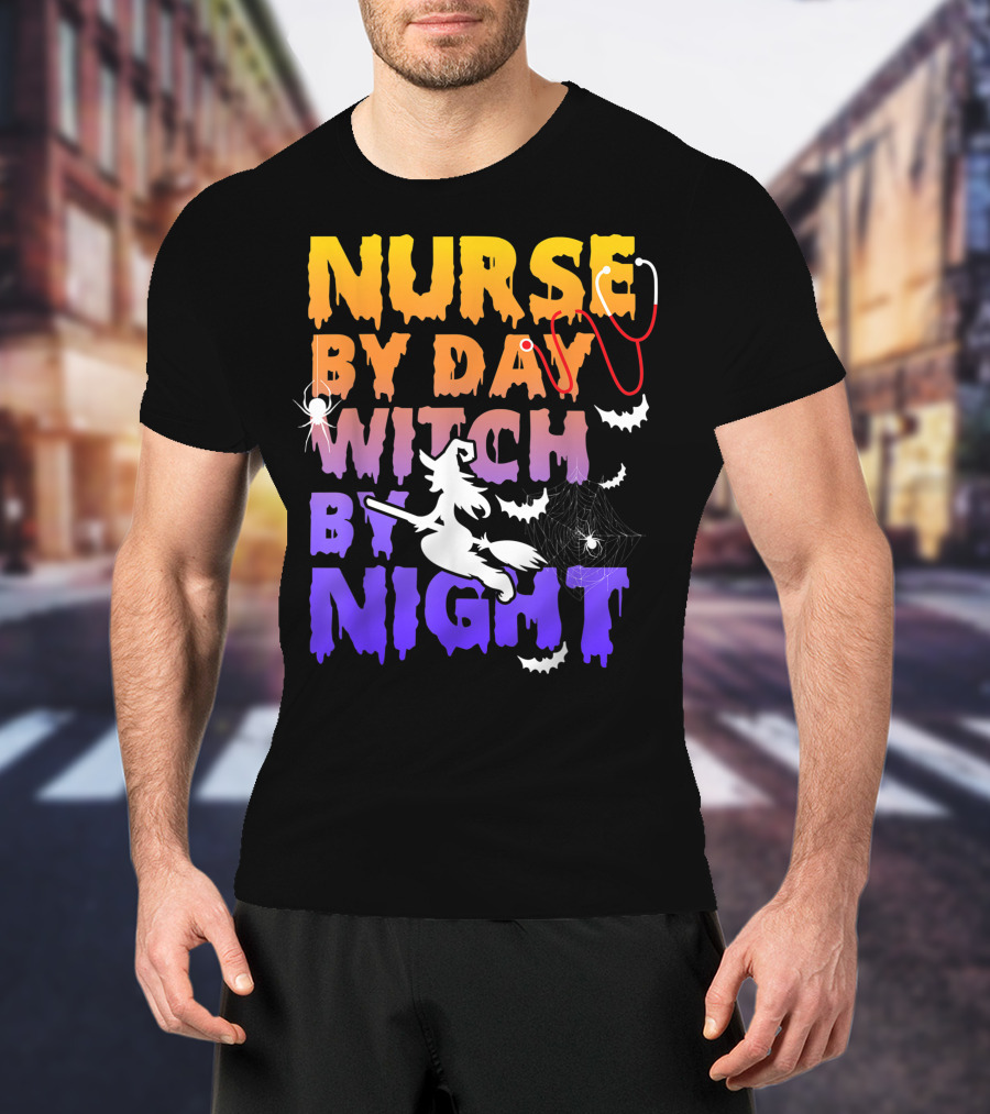 Nurse By Day Witch By Night Stethoscope Spider Bats Broomstick T-Shirt