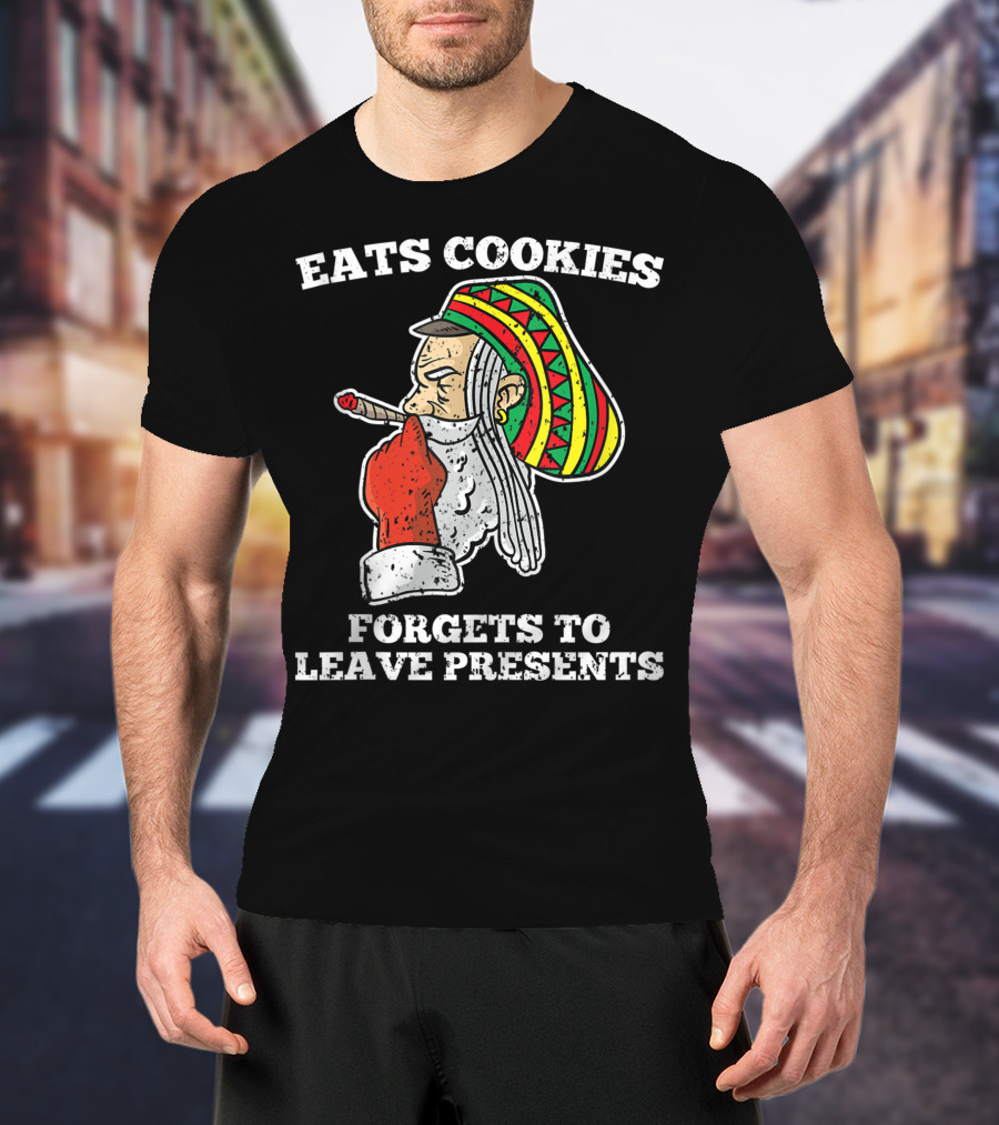 Eats Cookies Forgets To Leave Presents Santa Claus Weed Rasta Hat Smoking T-Shirt