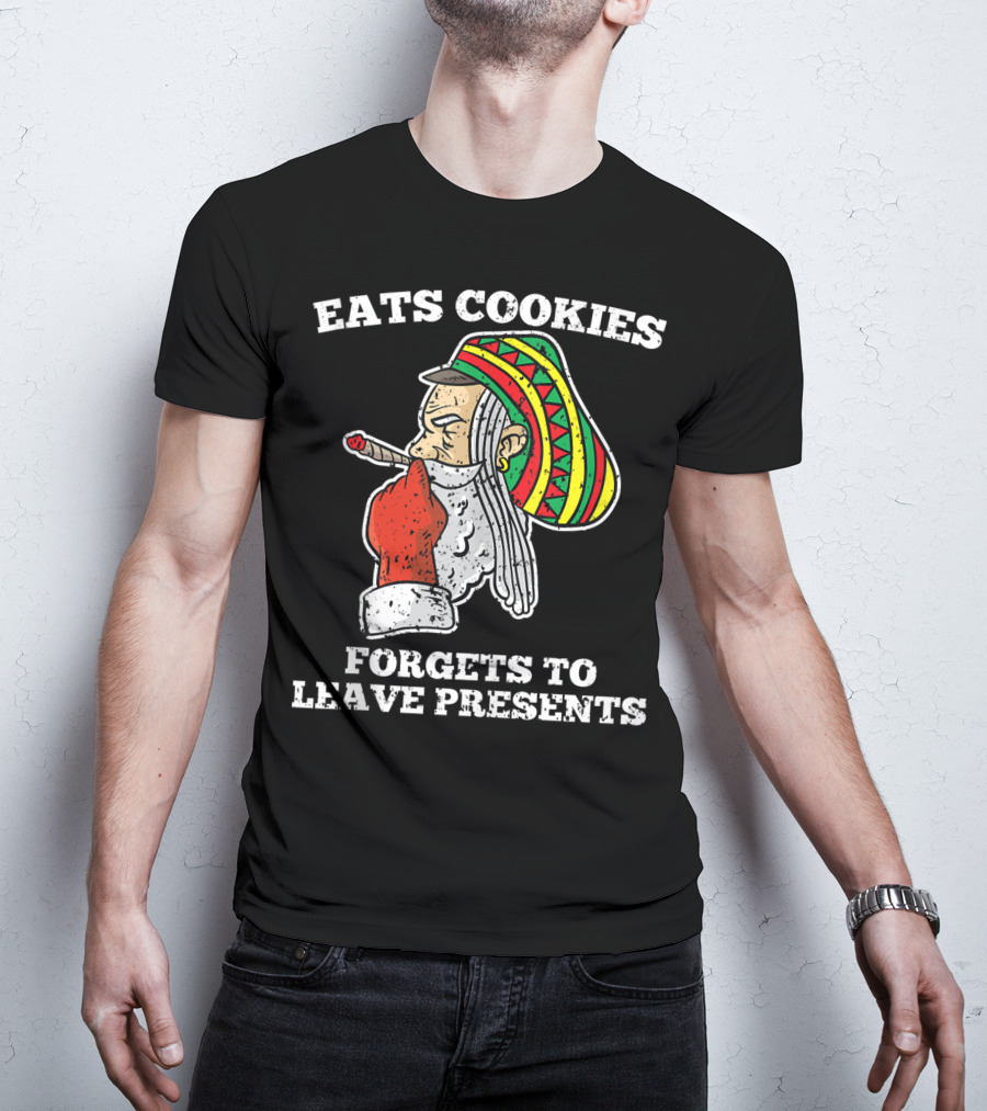 Eats Cookies Forgets To Leave Presents Santa Claus Weed Rasta Hat Smoking T-Shirt