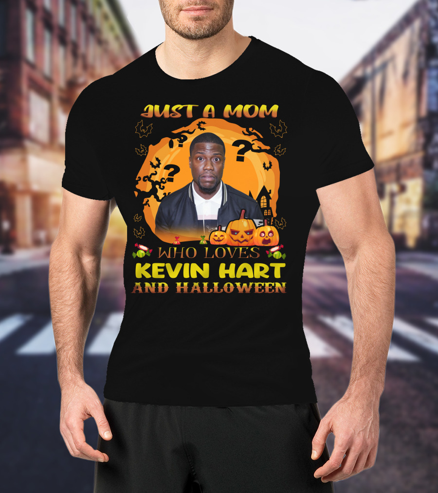 Just A Mom Who Loves Kevin Hart And Halloween Pumpkins Bats Haunted House T-Shirt