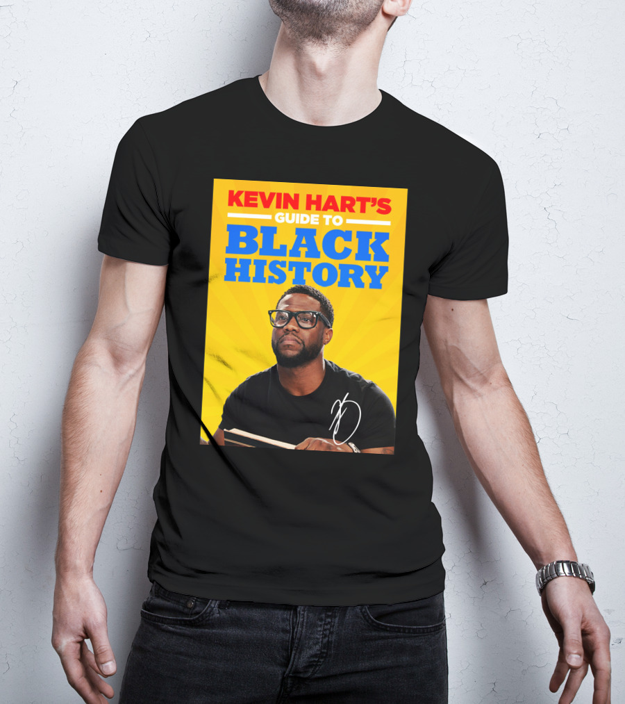 Kevin Hart's Guide To Black History With Signature T-Shirt